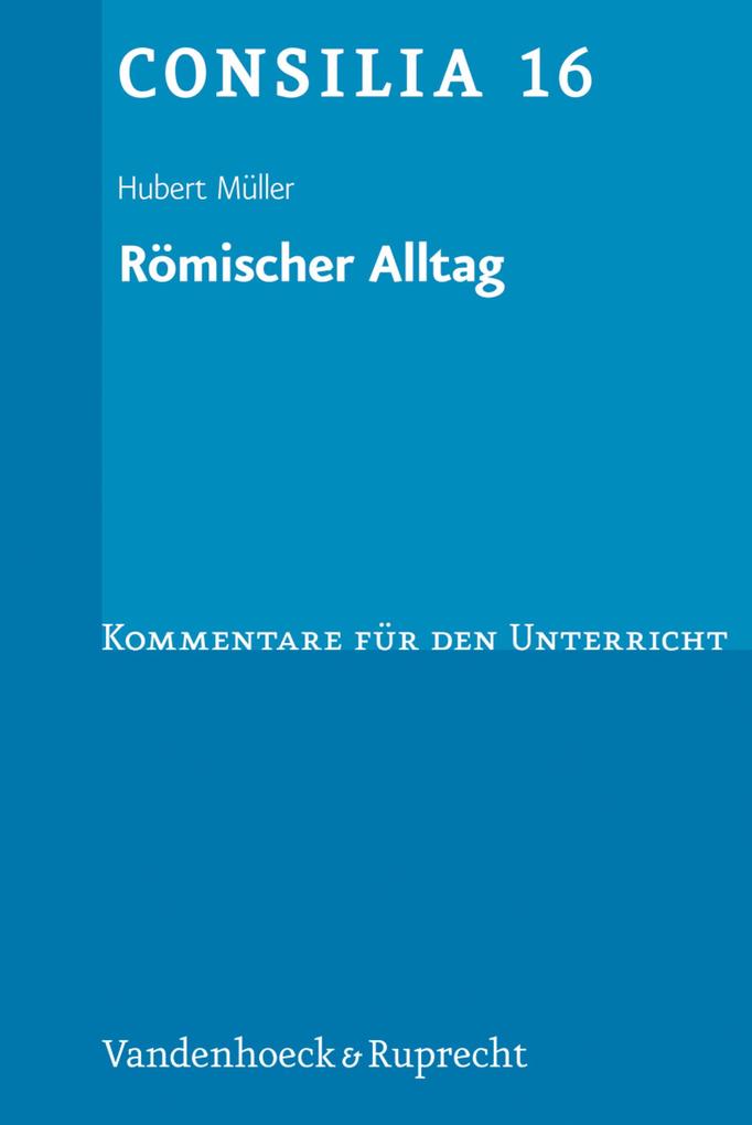 Römischer Alltag - Hubert Müller