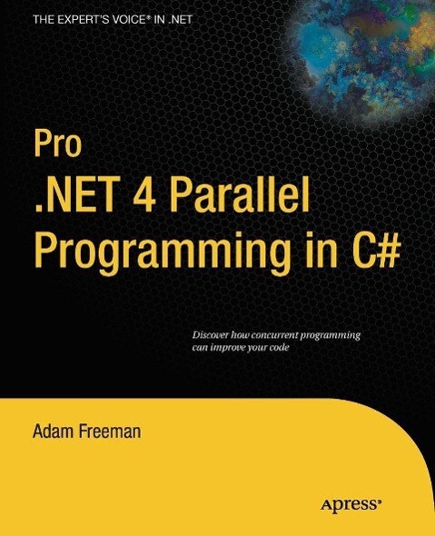 Pro .NET 4 Parallel Programming in C# - Adam Freeman