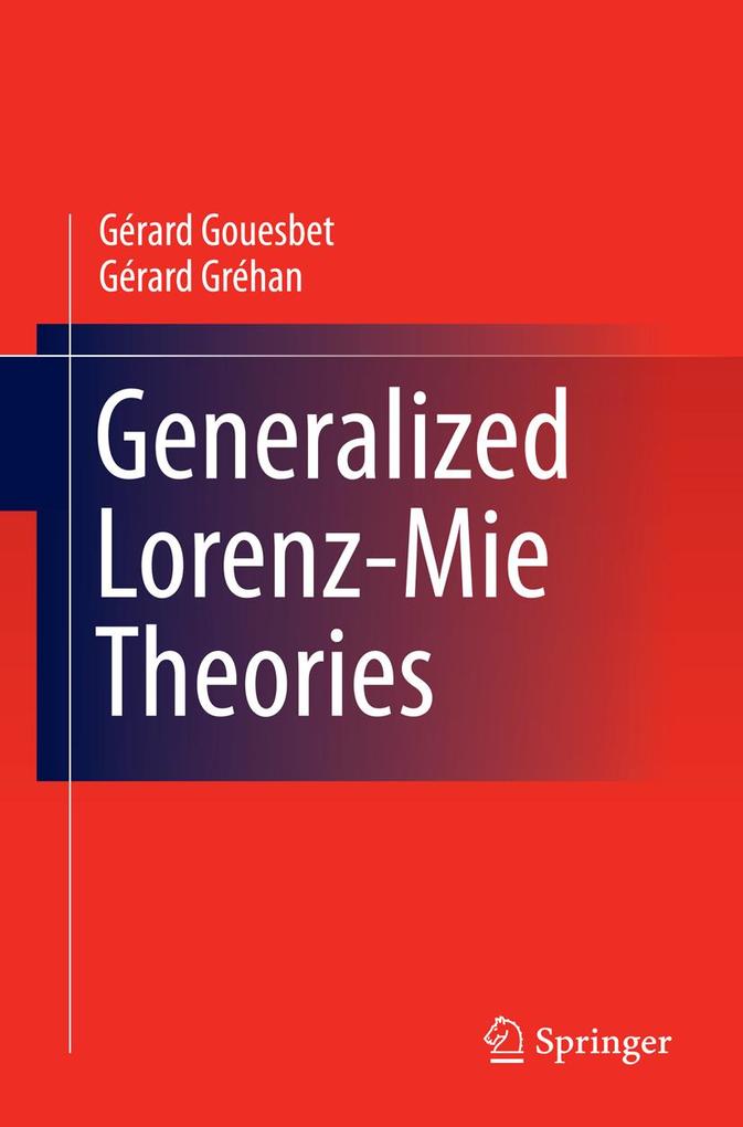 Generalized Lorenz-Mie Theories - Gerard Gouesbet/ Gérard Gréhan