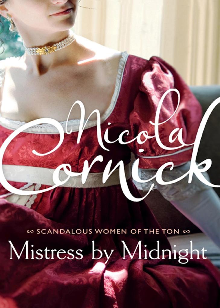Mistress by Midnight (Scandalous Women of the Ton Book 3) - Nicola Cornick