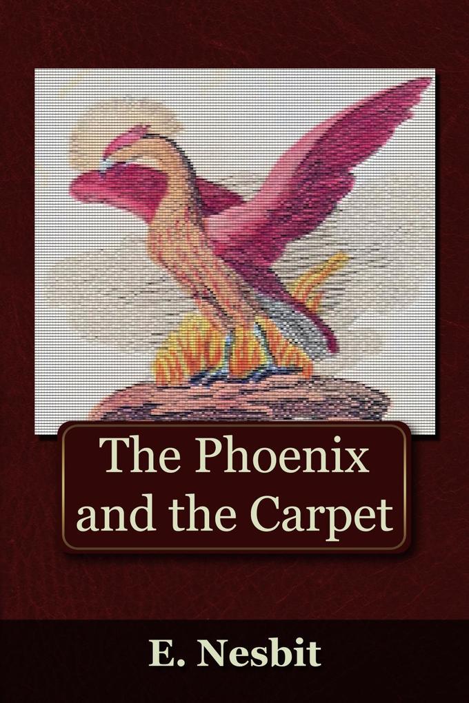 Phoenix and the Carpet - Edith Nesbit