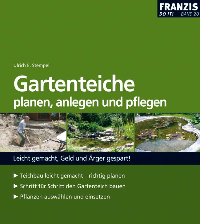 Gartenteiche planen anlegen und pflegen - Ulrich E. Stempel