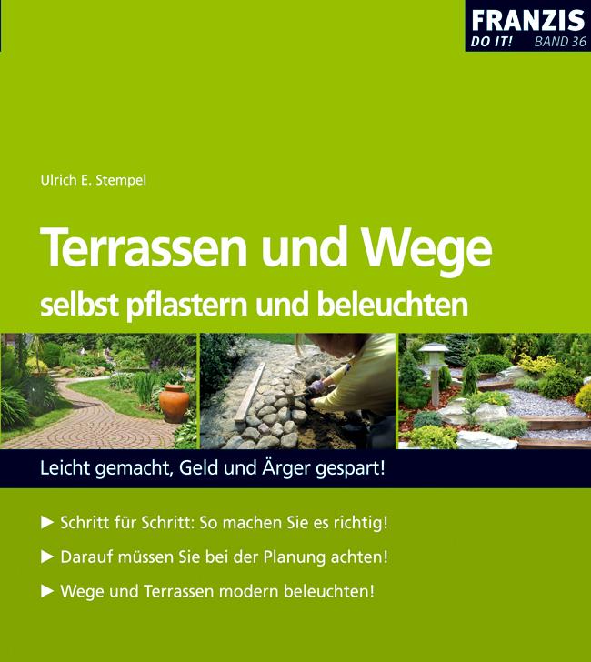 Terrassen und Wege selbst pflastern und beleuchten - Ulrich E. Stempel
