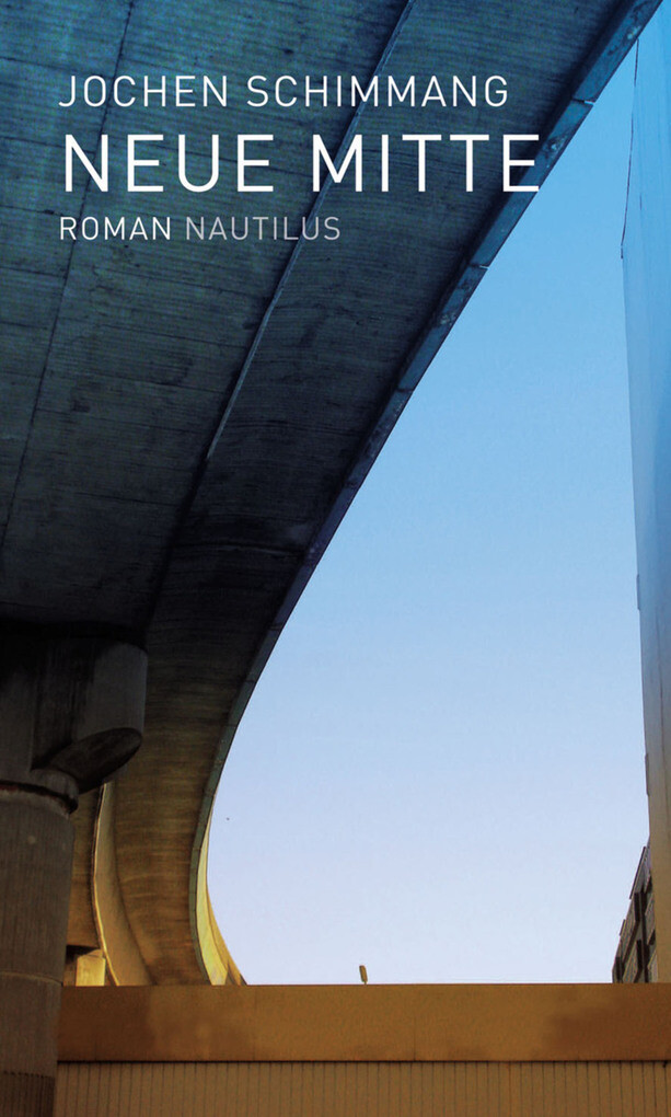 Neue Mitte als eBook von Jochen Schimmang - Edition Nautilus