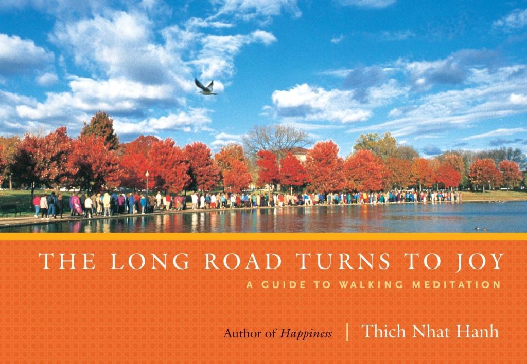 The Long Road Turns to Joy - Thich Nhat Hanh