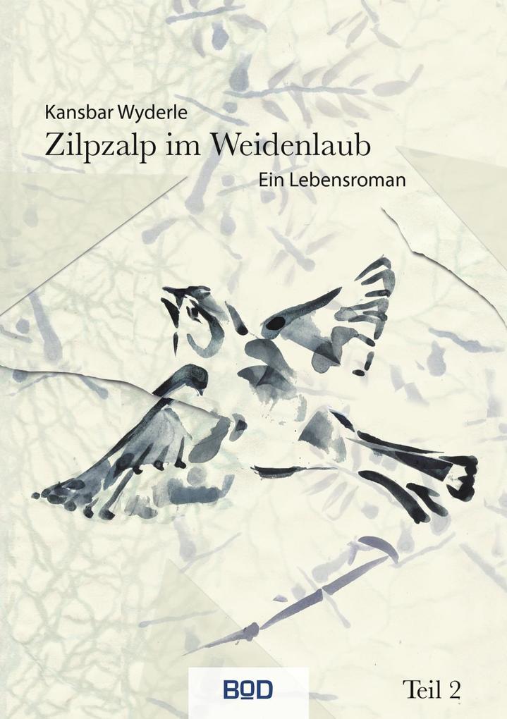 Zilpzalp im Weidenlaub als eBook von Kansbar Wyderle - Books on Demand