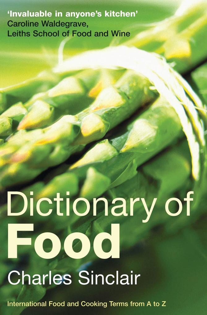 Dictionary of Food - Charles Sinclair