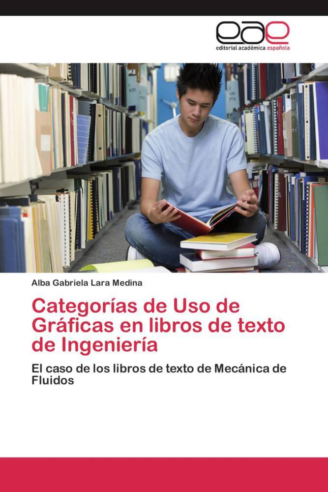 Categorías de Uso de Gráficas en libros de texto de Ingeniería als Buch von Alba Gabriela Lara Medina - LAP Lambert Acad. Publ.