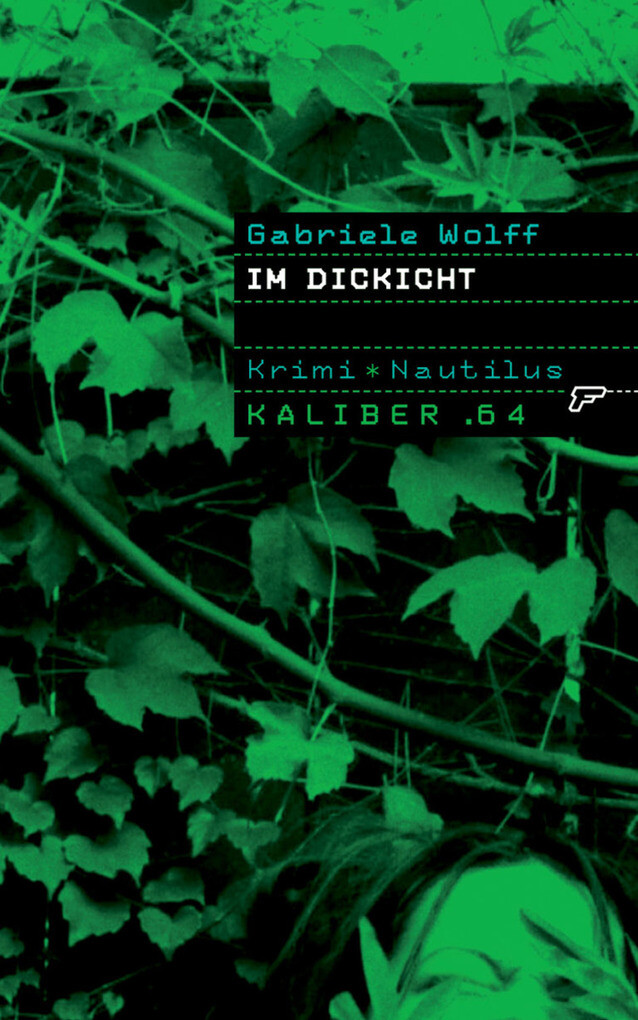 Kaliber .64: Im Dickicht als eBook von Gabriele Wolff - Edition Nautilus