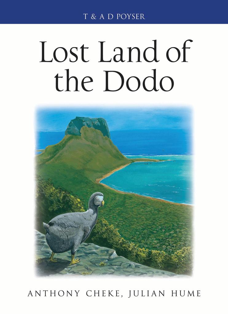 Lost Land of the Dodo - Anthony Cheke/ Julian P. Hume
