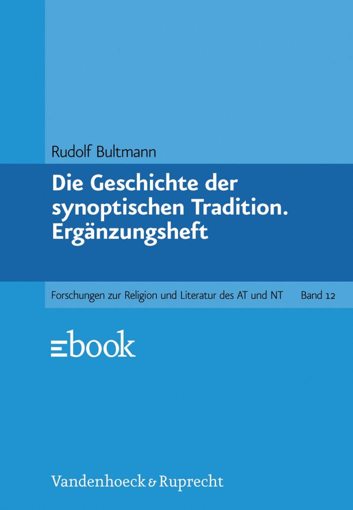 Die Geschichte der synoptischen Tradition. Ergänzungsheft - Rudolf Bultmann