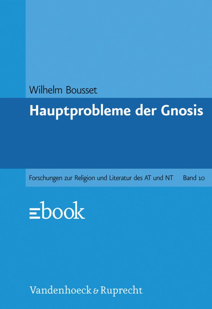 Hauptprobleme der Gnosis - Wilhelm Bousset