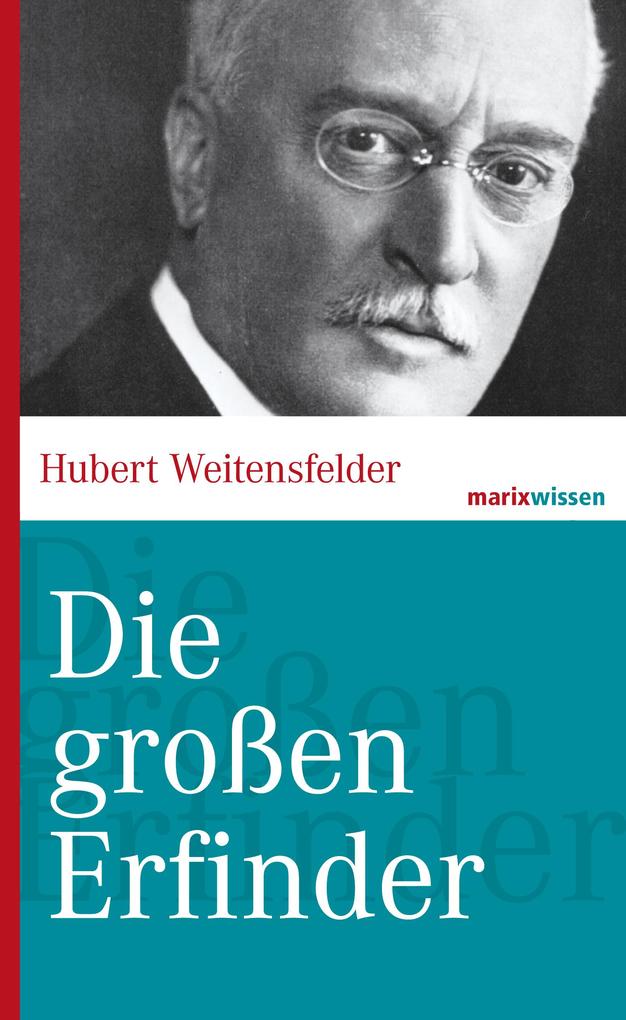 Die großen Erfinder - Hubert Weitensfelder
