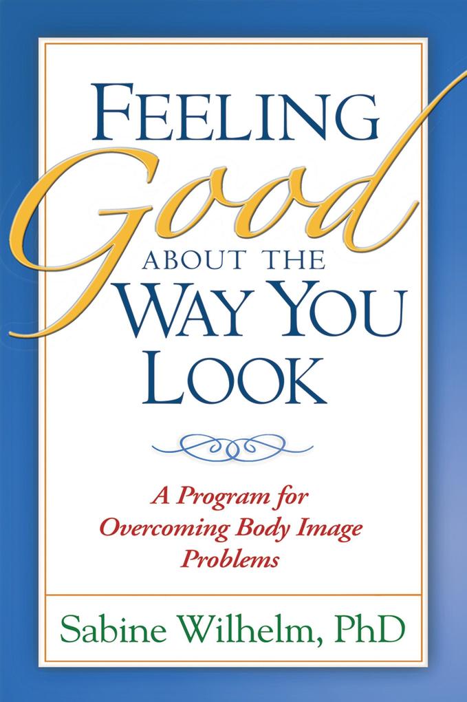 Feeling Good about the Way You Look - Sabine Wilhelm