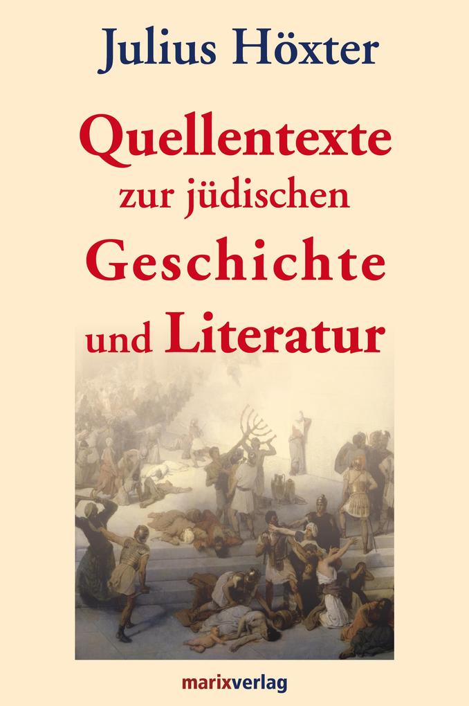 Quellentexte zur jüdischen Geschichte und Literatur - Julius Höxter