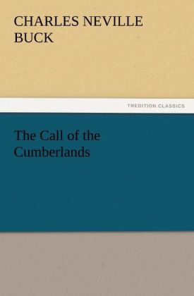 The Call of the Cumberlands als Buch von Charles Neville Buck - tredition GmbH
