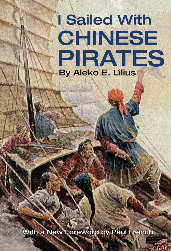 I Sailed with Chinese Pirates als eBook von Aleko E. Lilius - EARNSHAW BOOKS