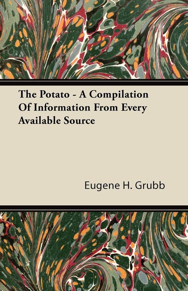 The Potato - A Compilation of Information from Every Available Source als Taschenbuch von Eugene H. Grubb - Abhedananda Press