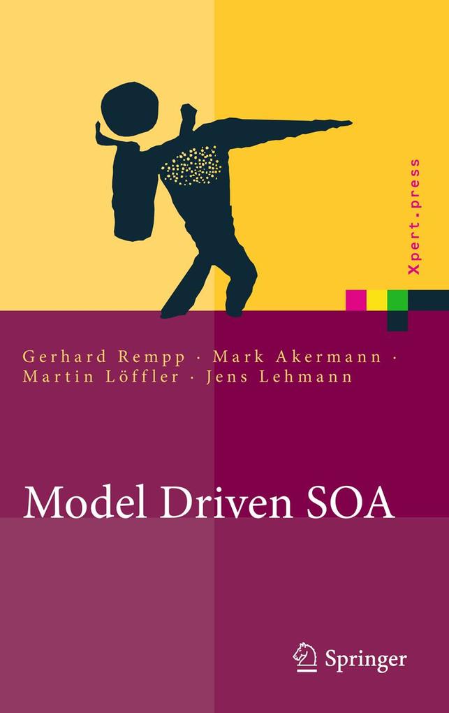 Model Driven SOA - Gerhard Rempp/ Mark Akermann/ Martin Löffler/ Jens Lehmann