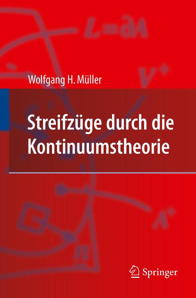 Streifzüge durch die Kontinuumstheorie - Wolfgang H. Müller