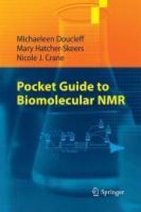 Pocket Guide to Biomolecular NMR - Michaeleen Doucleff/ Mary Hatcher-Skeers/ Nicole J. Crane