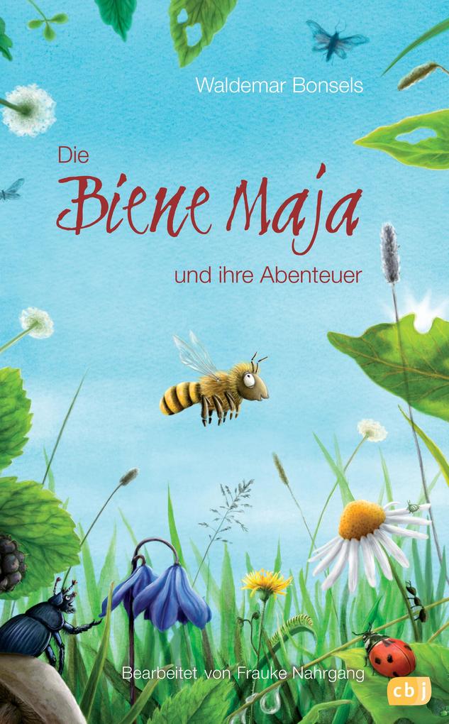Die Biene Maja und ihre Abenteuer - Waldemar Bonsels/ Frauke Nahrgang