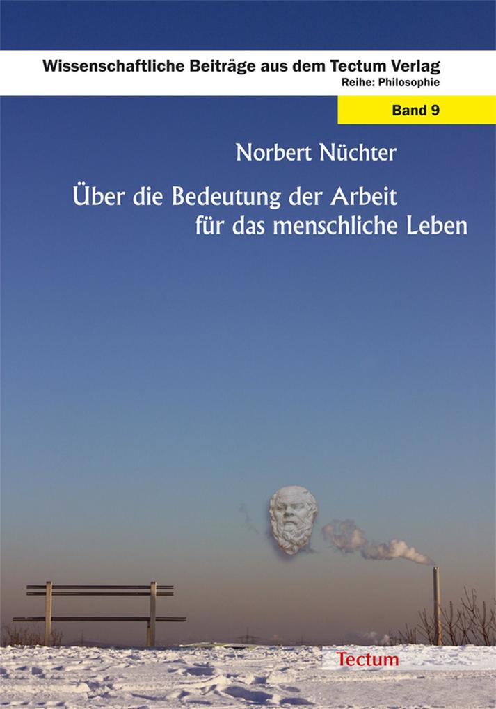 Über die Bedeutung der Arbeit für das menschliche Leben - Norbert Nüchter
