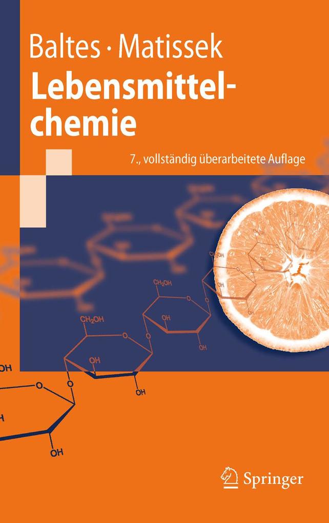 Lebensmittelchemie - Werner Baltes/ Reinhard Matissek