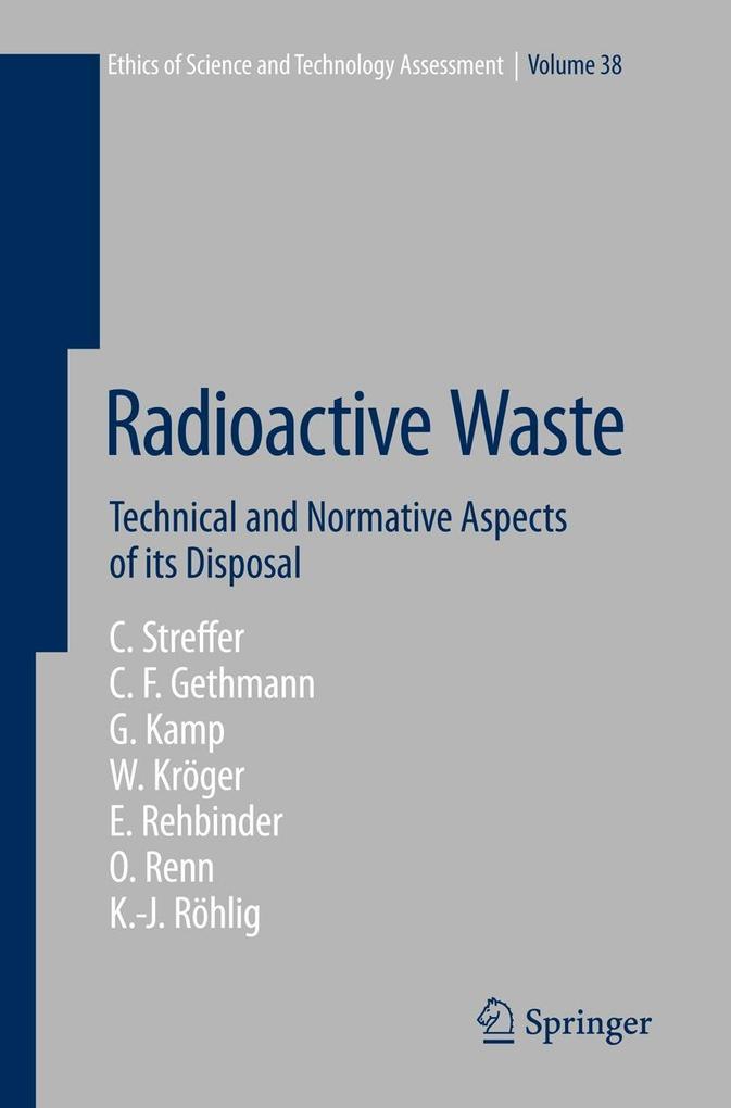 Radioactive Waste - Christian Streffer/ Carl Friedrich Gethmann/ Georg Kamp/ Wolfgang Kröger/ Eckard Rehbinder