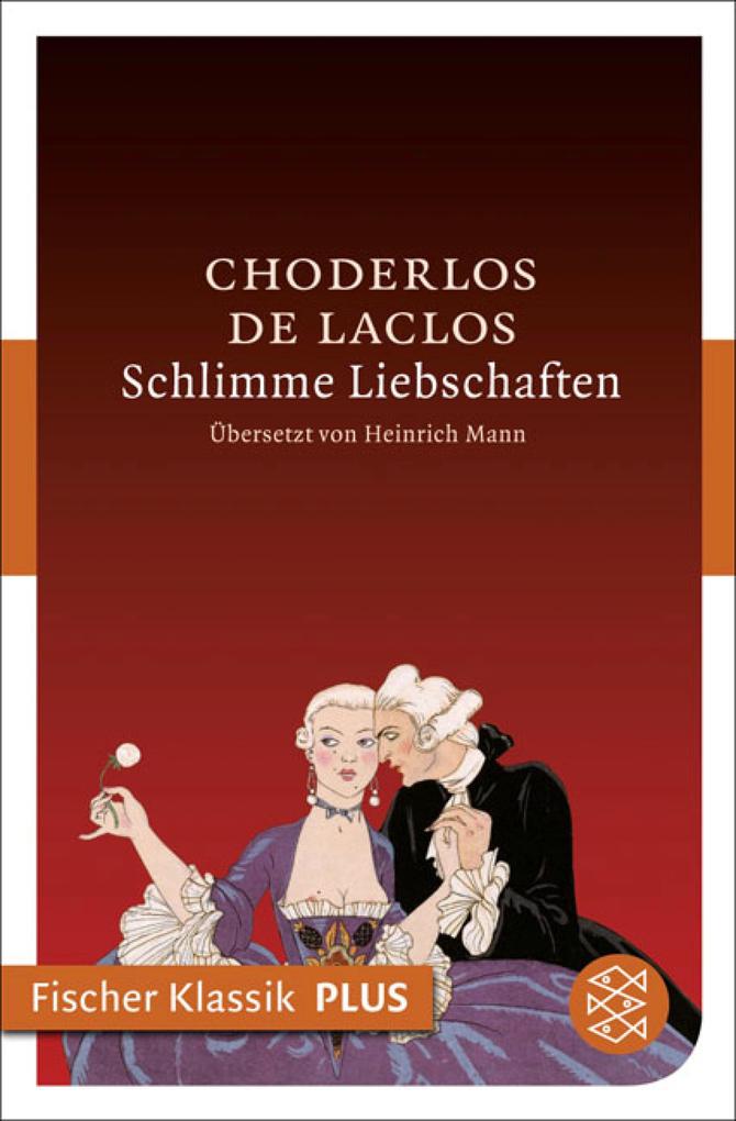 Schlimme Liebschaften - Pierre Ambroise François Choderlos de Laclos