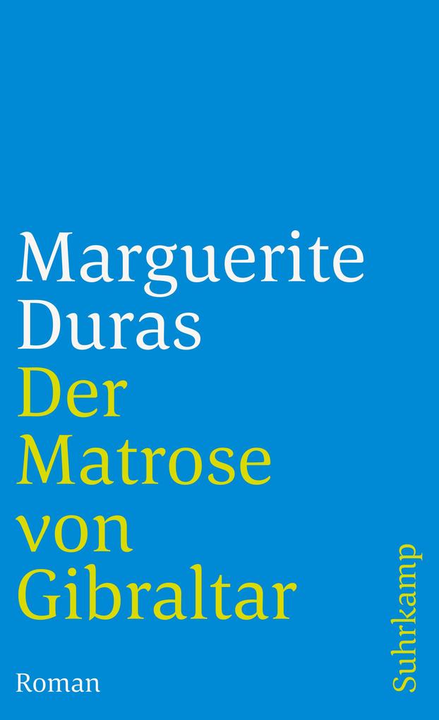 Der Matrose von Gibraltar - Marguerite Duras