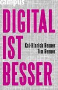 DIGITAL IST BESSER - Tim Renner/ Kai-Hinrich Renner
