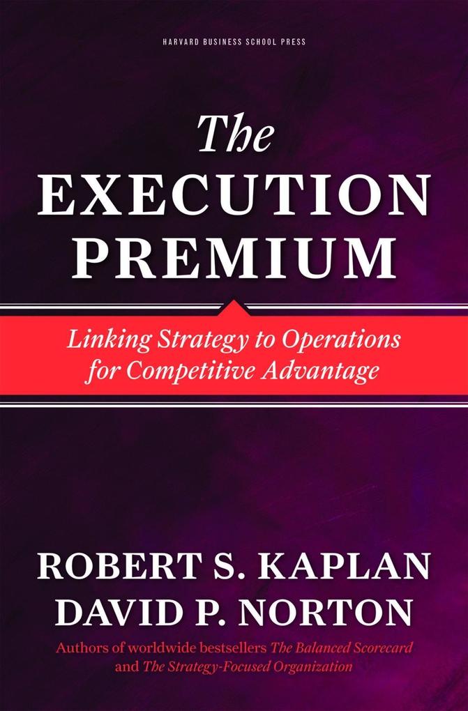 The Execution Premium - Robert S. Kaplan/ David P. Norton