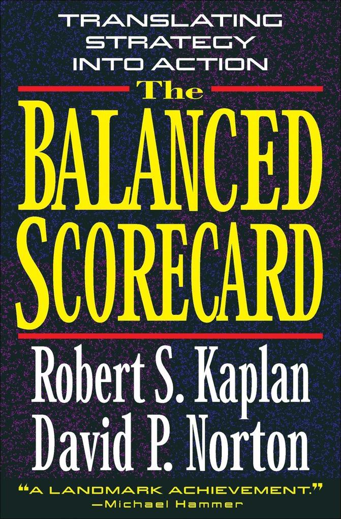 The Balanced Scorecard - Robert S. Kaplan/ David P. Norton