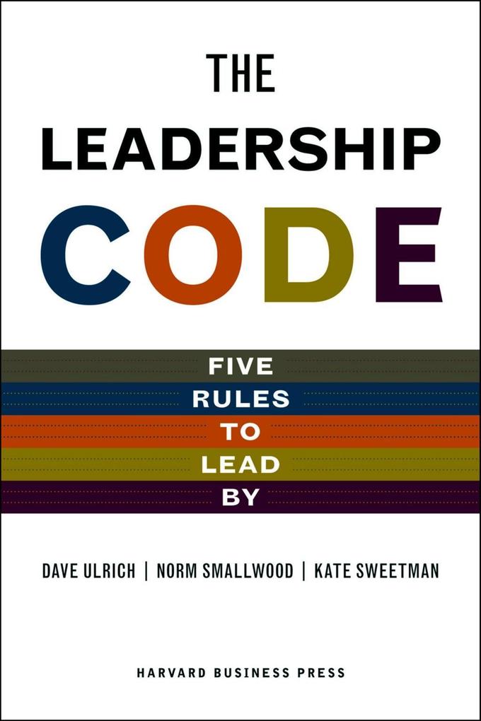 The Leadership Code - Dave Ulrich/ Norm Smallwood/ Kate Sweetman