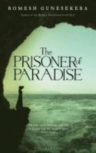 The Prisoner of Paradise - Romesh Gunesekera