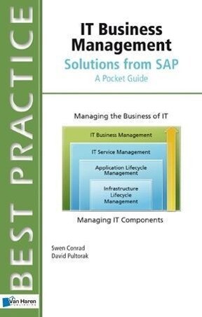 IT Business Management: Solutions from SAP - Dave Pultorak/ Swen Conrad
