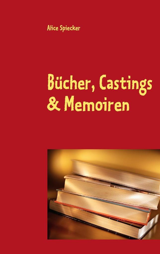 Bücher Castings & Memoiren - Alice Spiecker