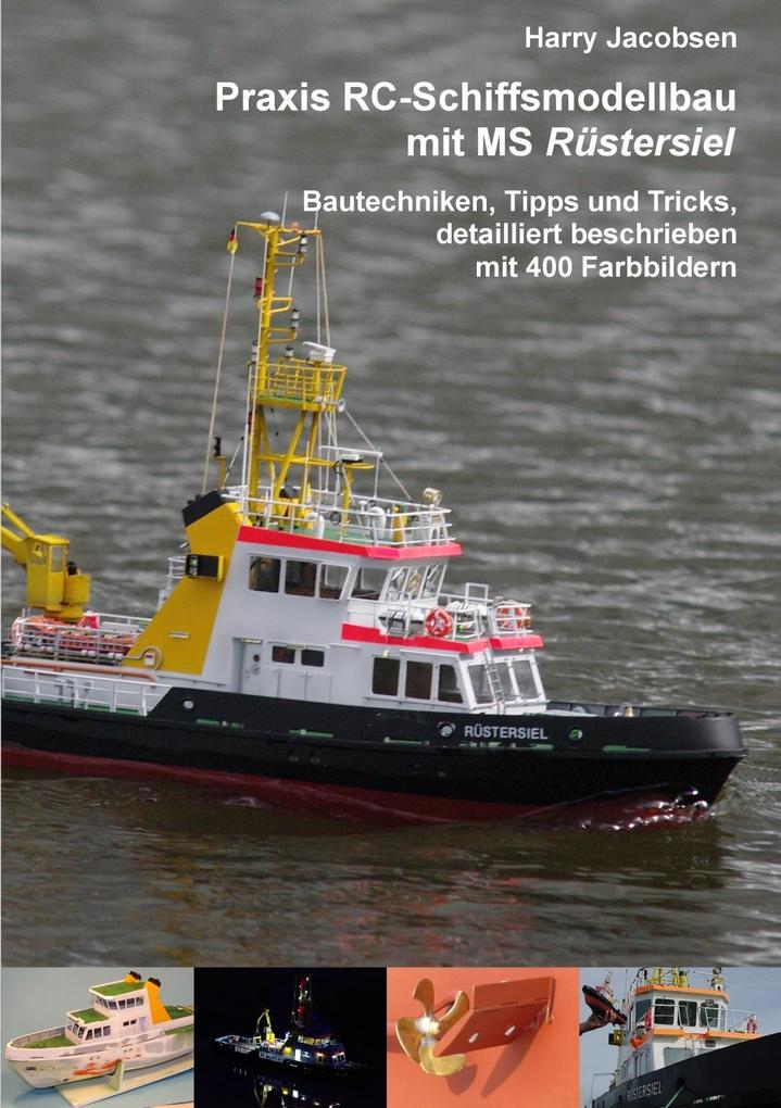 Praxis RC-Schiffsmodellbau mit MS Rüstersiel - Harry Jacobsen
