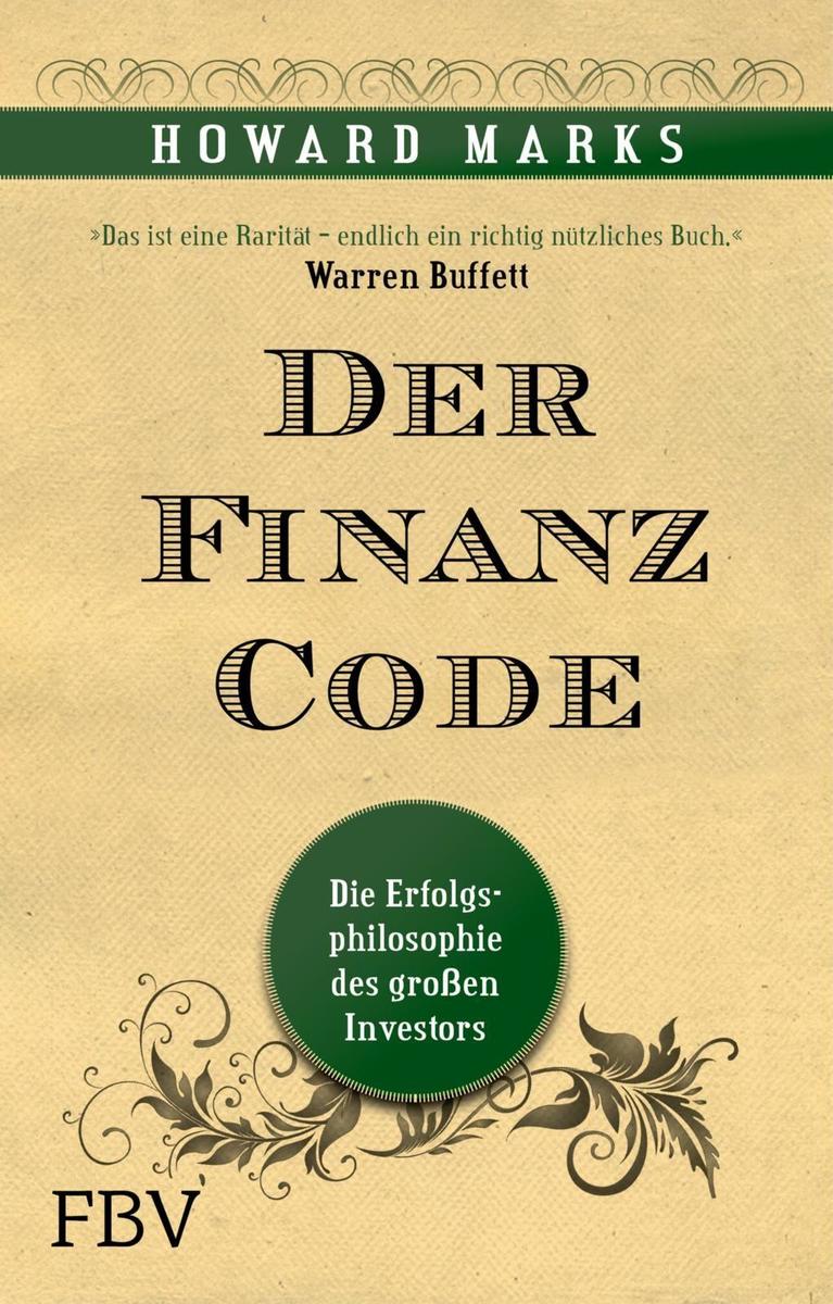 Der Finanz-Code: Die Erfolgsphilosophie des letzten großen Investors - Bild 5