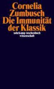 Die Immunität der Klassik - Cornelia Zumbusch