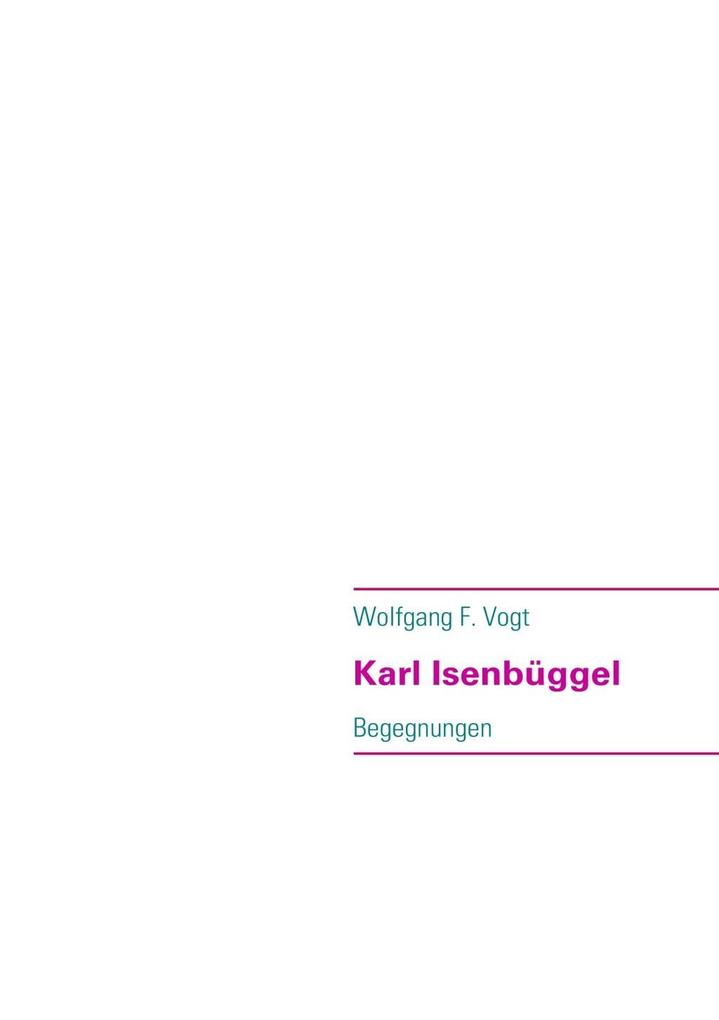 Karl Isenbüggel - Wolfgang F. Vogt