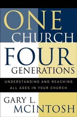 One Church Four Generations - Gary L. Mcintosh
