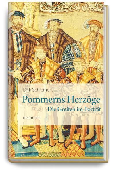 Pommerns Herzöge - Dirk Schleinert