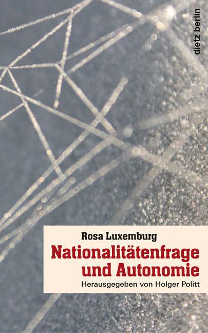 Nationalitätenfrage und Autonomie - Rosa Luxemburg