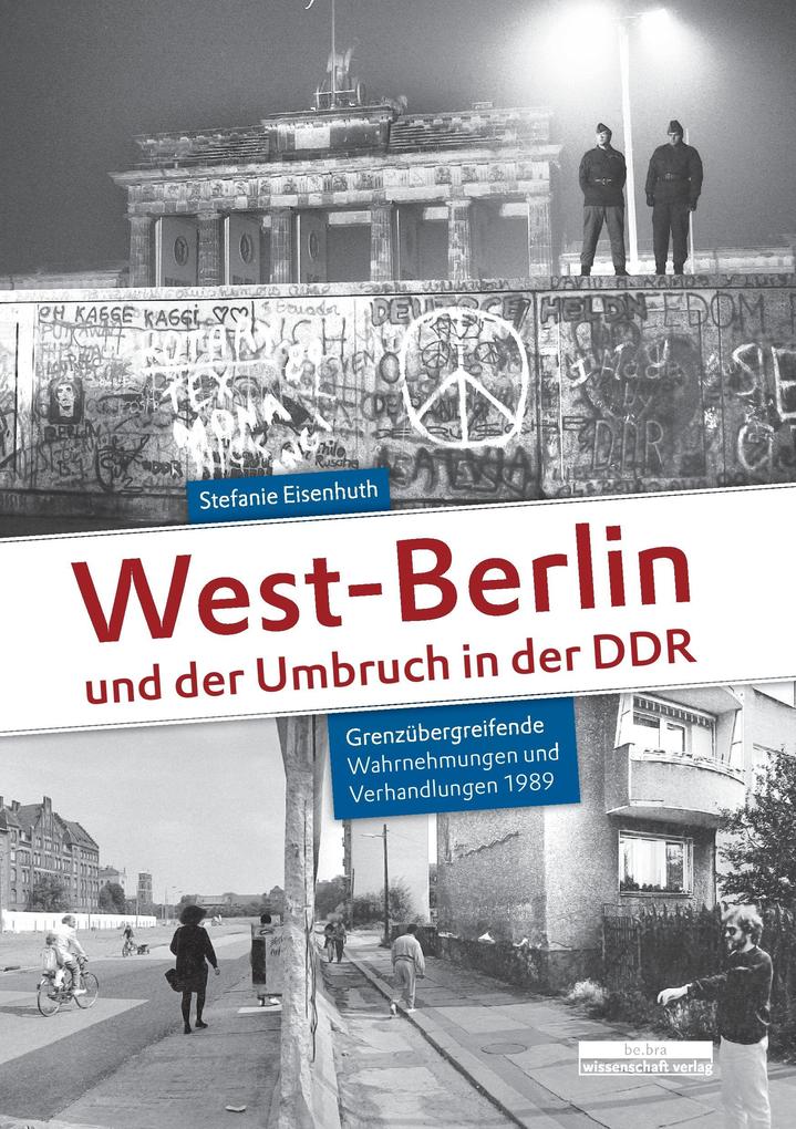 Be.bra Verlag West-Berlin Und Der Umbruch In Der Ddr, Fachbücher Von Stefanie Eisenhuth - Bild 4