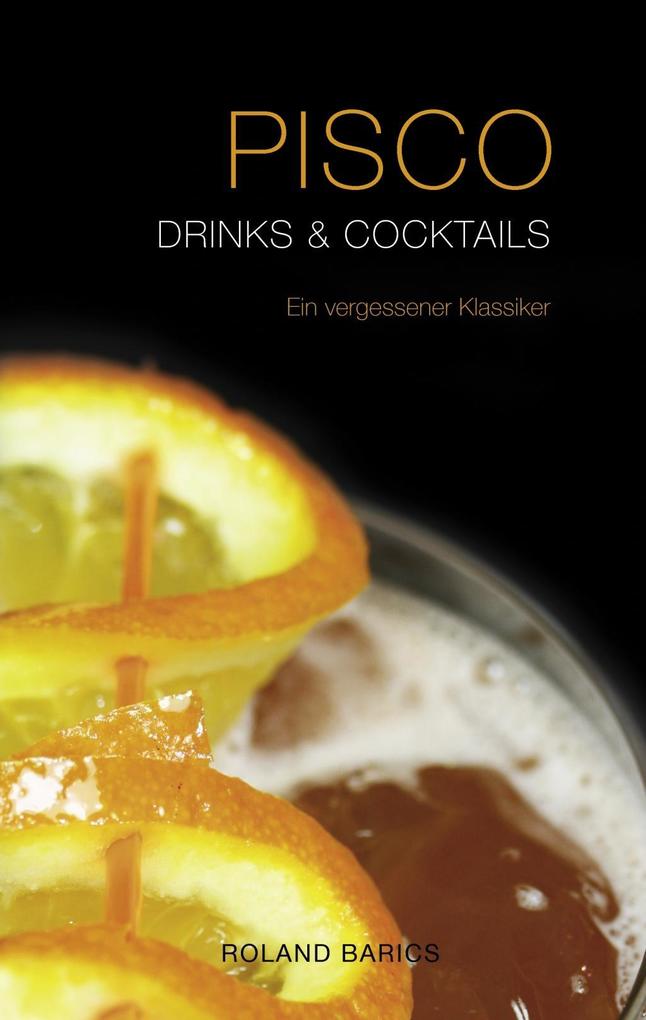 Pisco Drinks & Cocktails - Roland Barics