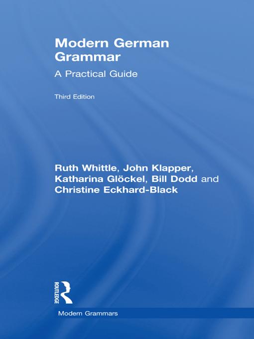Modern German Grammar - Ruth Whittle/ John Klapper/ Katharina Glöckel/ Bill Dodd/ Christine Eckhard-Black