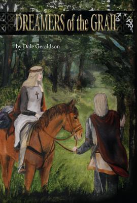Dreamers of the Grail - Dale Geraldson