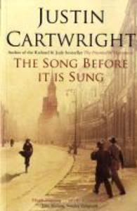 The Song Before It Is Sung - Justin Cartwright